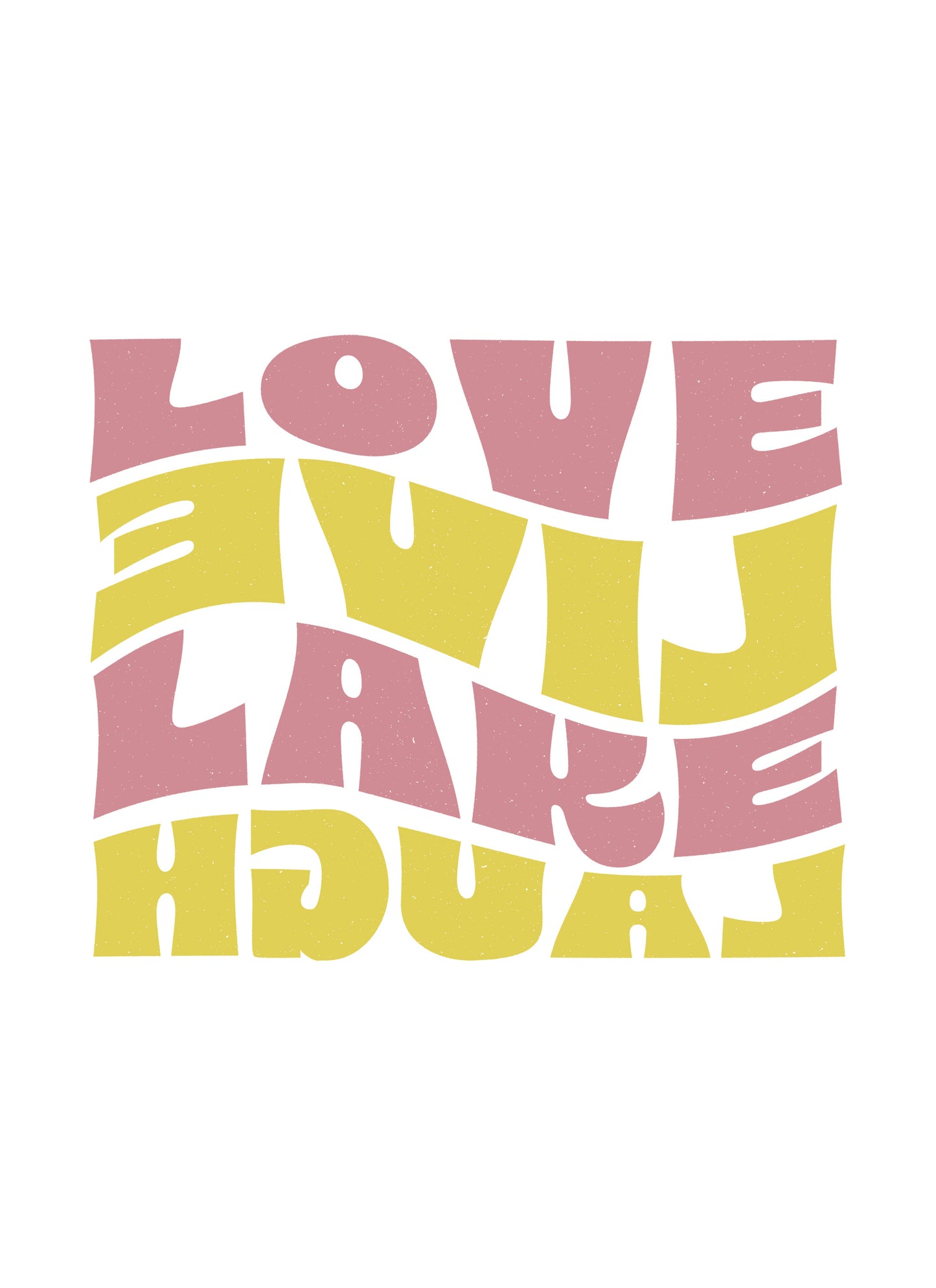 Easy-Fit "LoveLiveLakeLaugh"
